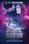 The Heights of Perdition by C.S.  Johnson