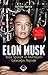 Elon Musk: Tesla, Spacex ve Muhteşem Geleceğin Peşinde (Turkish Edition)