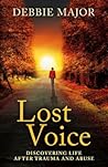 Lost Voice: Discovering Life after Trauma and Abuse