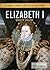 Elizabeth I: Queen of England (Women Who Changed History)