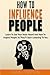 How To Influence People: Le...