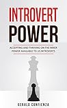 Introvert Power: Accepting and Thriving on the Inner Power Available to Us Introverts (Introvert, Social Anxiety, Shyness, Social Skills, Inner Power)