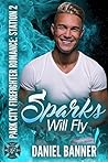 Sparks Will Fly by Daniel Banner