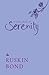 A Little Book of Serenity by Ruskin Bond A Little Book of Serenity by Ruskin Bond