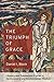 The Triumph of Grace: Liter...