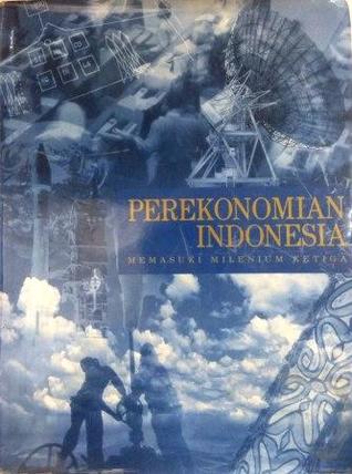 Perekonomian Indonesia Memasuki Milenium Ketiga, Jilid 1