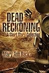 Dead Reckoning: A Short Story Collection