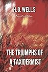 The Triumphs of A Taxidermist by H.G. Wells