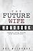 The Future Wife Handbook: You're Not Waiting, You're Preparing: Lessons every future wife should know.