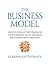 The Business Model: How to Develop New Products, Create Market Value and Make the Competition Irrelevant
