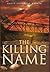 The Killing Name by Brett Anderson Walker