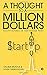 A Thought to a Million Dollars