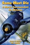 Some Must Die: A Marine Correspondent On Okinawa