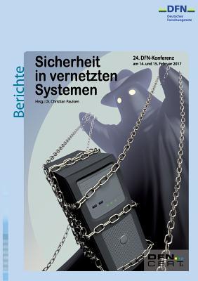 Sicherheit in vernetzten Systemen: 24. DFN-Konferenz (German Edition)