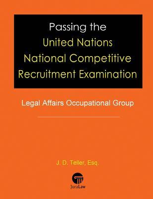 Passing the United Nations National Competitive Recruitment Examination: Legal Affairs Occupational Group (Professional Examination Success Guides)