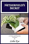 Netherfield's Secret by Lelia Eye Netherfield's Secret by Lelia Eye