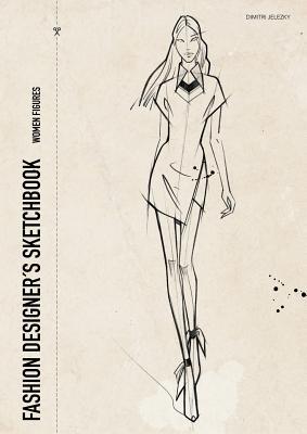 Fashion Designer's Scetchbook - Women Figures (German Edition)