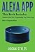 Alexa App: 2 Manuscripts-Amazon Echo Dot: Programming Your Alexa App and How to Program Alexa