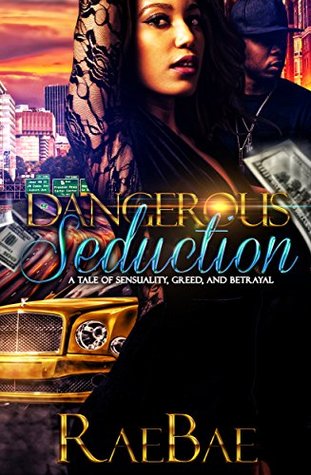 Dangerous Seduction: A tale of sensuality, greed, and betrayal (Kindle Edition)