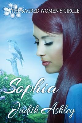 Sophia: Every Ending Is a Beginning (The Sacred Women's Circle #7)