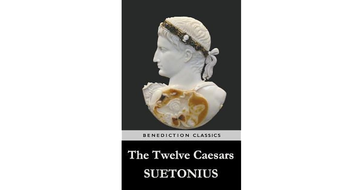 The Twelve Caesars by Suetonius