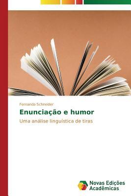 Enunciação e humor: Uma análise linguística de tiras (Portuguese Edition)