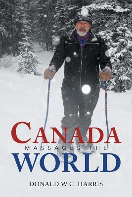 Canada Massages the World (Paperback)