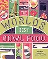 The World's Best Bowl Food by Lonely Planet