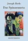 Das Spinnennetz by Joseph Roth Das Spinnennetz by Joseph Roth
