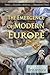 The Emergence of Modern Europe by Kelly Roscoe