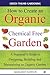 How to Create an Organic Chemical Free Garden by Margaret Dawson