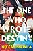 The One Who Wrote Destiny