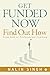 Get Funded Now : Find Out H...
