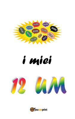 I miei 12 UM (Italian Edition)
