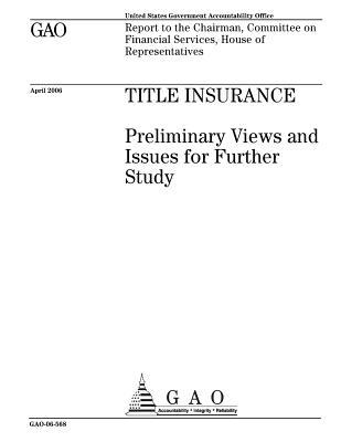 Title Insurance: Preliminary Views and Issues for Further Study