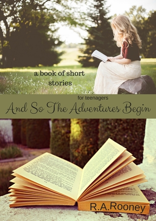 And So The Adventures Begin, for teenagers (short stories)