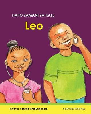 Hapo Zamani Za Kale: Leo (Swahili Edition)