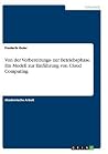 Von der Vorbereitungs- zur Betriebsphase. Ein Modell zur Einführung von Cloud Computing (German Edition) Von der Vorbereitungs- zur Betriebsphase. Ein Modell zur Einführung von Cloud Computing (German Edition)