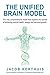 The Unified Brain Model