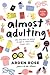 Almost Adulting: All You Need to Know to Get it Together (Sort Of)