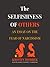 The Selfishness of Others: An Essay on the Fear of Narcissism