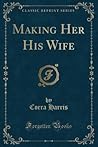 Making Her His Wife Making Her His Wife