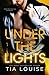 Under the Lights by Tia Louise