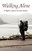 Walking Alone: A Pilgrim's Guide to the Inner Journey