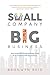 Small Company Big Business