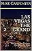 Las Vegas the Grand by Mike  Carpenter