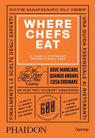 Where Chefs Eat. La guida ai ristoranti preferiti dagli chef