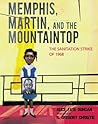 Memphis, Martin, and the Mountaintop: The Sanitation Strike of 1968