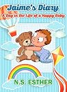 Jaime’s Diary: A Day in the Life of a Happy Baby