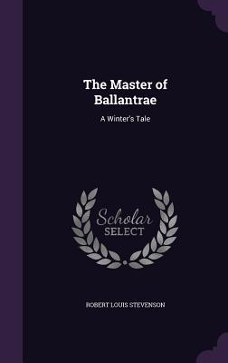 The Master of Ballantrae: A Winter's Tale
